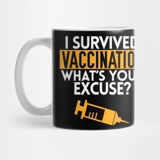 I Survived Vaccination. What's Your Excuse? Mug